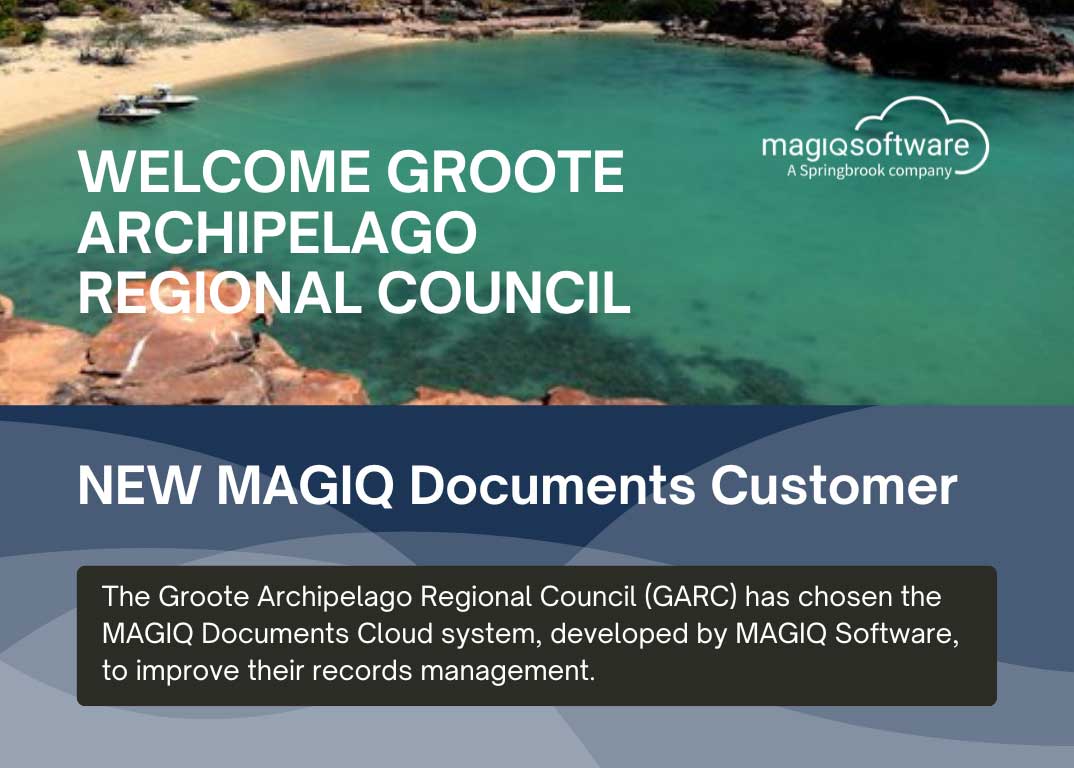 The Groote Archipelago Regional Council (GARC) has chosen the MAGIQ Documents Cloud system, developed by MAGIQ Software, to improve their records management. The Council needed a secure and reliable solution tailored for local government to ensure legislative compliance in their records management procedures. MAGIQ Documents is a comprehensive cloud based Electronic Document and Records Management System (EDRMS) that offers streamlined and automated version control and workflows for capturing, classifying, retaining, disposing of, and managing critical business information, thereby minimising organisational risk.