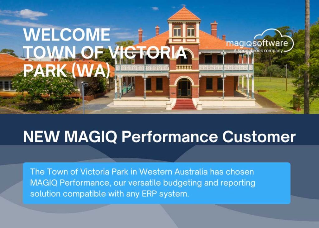 MAGIQ Software is delighted to share that the Town of Victoria Park in Western Australia has chosen MAGIQ Performance, our versatile budgeting and reporting solution compatible with any ERP system. MAGIQ Performance offers a unified automated platform to create and oversee intricate organisational budgets, as well as financial and strategic plans. The Council will utilise MAGIQ Performance to handle their operating expenses, labour and project budgeting, engage in financial planning and forecasting, and leverage our Excel Publisher module to publish financial data instantly. Council is now part of a network of more than 270 public sector organisations in Australia and New Zealand that utilise MAGIQ Performance for automated financial budgeting and reporting. Welcome aboard, Town of Victoria Park!